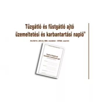   TÜZGÁTLÓ ÉS FÜSTGÁTLÓ AJTÓ ÜZEMELTETÉSI ÉS KARB.NAPLÓ (NAPLOTUZ)