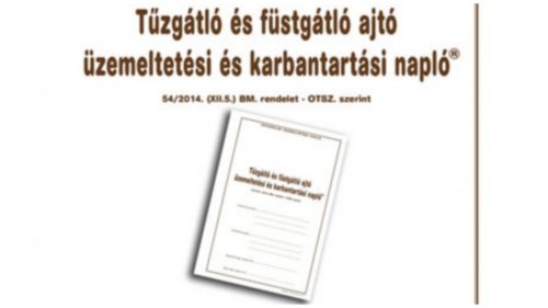 TÜZGÁTLÓ ÉS FÜSTGÁTLÓ AJTÓ ÜZEMELTETÉSI ÉS KARB.NAPLÓ (NAPLOTUZ)